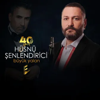 Büyük Yalan (40 Yıl) by Hüsnü Senlendirici