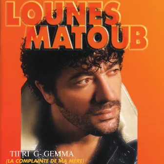 Lounes Matoub, Titri G-Gemma, La Complainte de ma Mère by Lounès Matoub