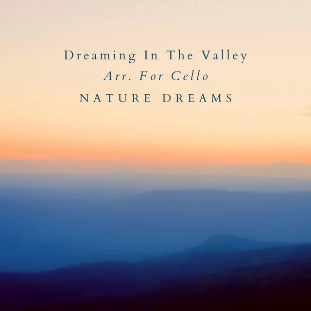 Dreaming In The Valley Arr. For Cello