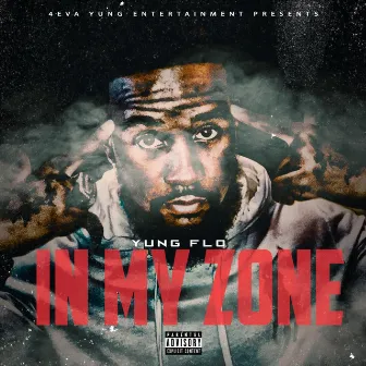 IN MY ZONE by Yung Flo