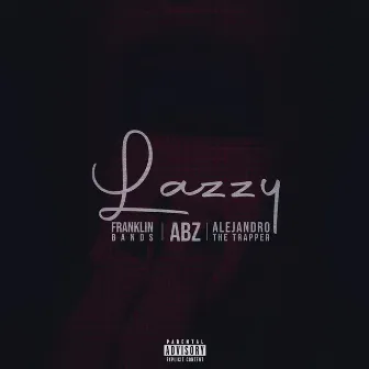 Lazzy by Abz