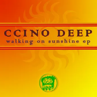 Walking On Sunshine - EP by Ccino Deep