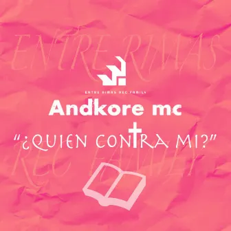 ¿Quien Contra Mi? by Andkore mc