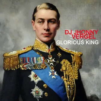 Glorious King by DJ Jhonny Vergel