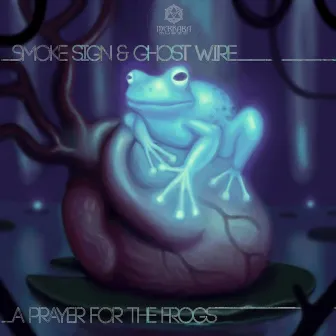 A Prayer for the Frogs by Ghost Wire