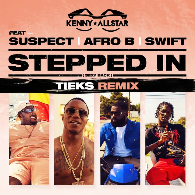 Stepped In (Sexy Back) [TIEKS Remix] (feat. Suspect, Afro B & Swift)