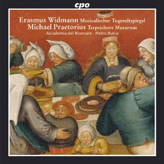 Widmann: Musicalischer Tugendtspiegel - Praetorius: Terpsichore by Accademia Del Ricercare