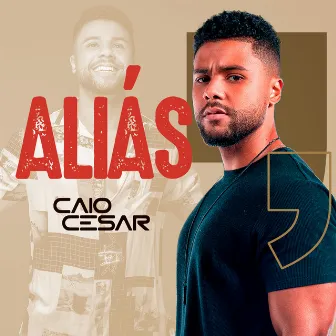 Aliás (Ao Vivo) by Caio Cesar