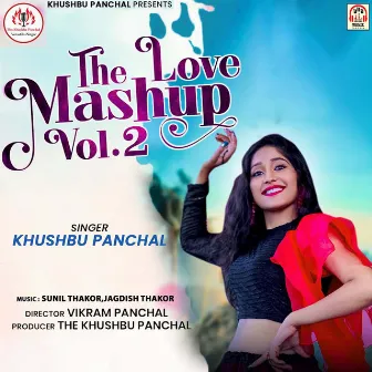 The Love Mashup, Vol. 2 by Khushbu Panchal