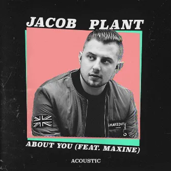 About You (feat. Maxine) [Acoustic Version] by Jacob Plant