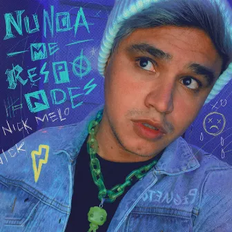 Nunca Me Respondes by Nick Melo