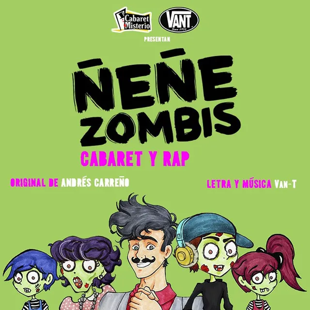 Ñeñe Zombis (Cabaret y Rap)