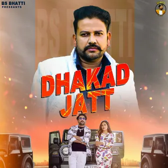 Dhakad Jatt by BS BHATTI