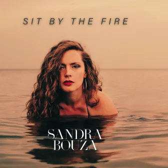 Sit by the Fire by Sandra Bouza