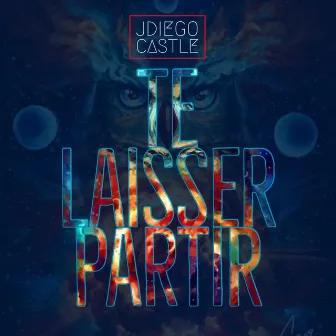 Te Laisser Partir by Jdiego Castle