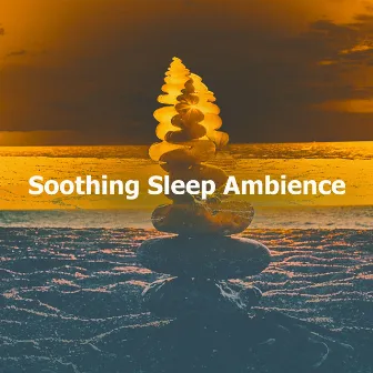 Soothing Sleep Ambience by Zen Sleep Zone