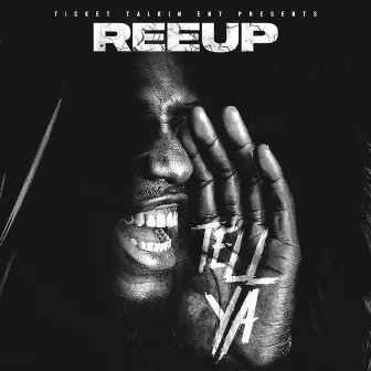 Tell Ya by ReeUp