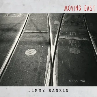 Moving East by Jimmy Rankin