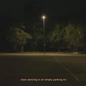 slow dancing in an empty parking lot by 96 Zeus