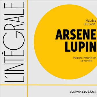 Arsène Lupin, l'intégrale des 36 nouvelles (Collection l'intégrale de...) by Maurice Leblanc