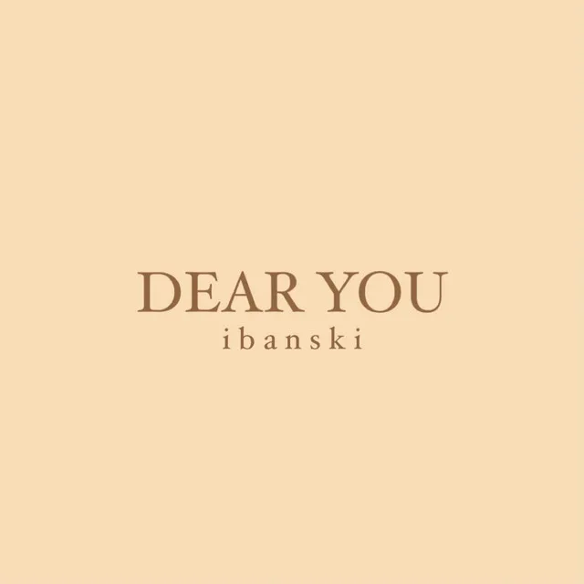 DEAR YOU