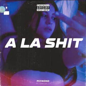 A La Shit by Psymond