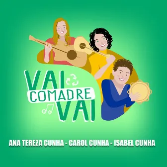 Vai Comadre Vai by Carol Cunha