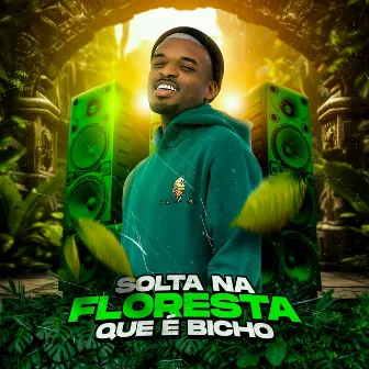 Solta Na Floresta Que É Bicho by FALA COM O TREM