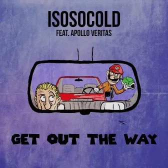 Get Out the Way by Isosocold