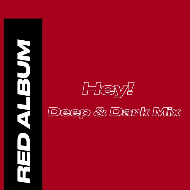 Hey! (Deep & Dark Mix)