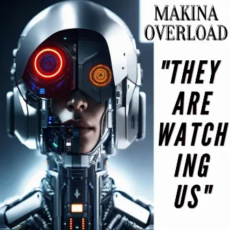 They Are Watching Us by Makina Overload