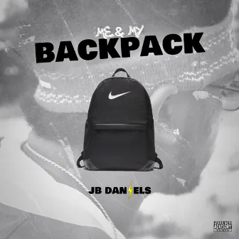 Me & My Backpack (REMASTERED) by JB Daniels