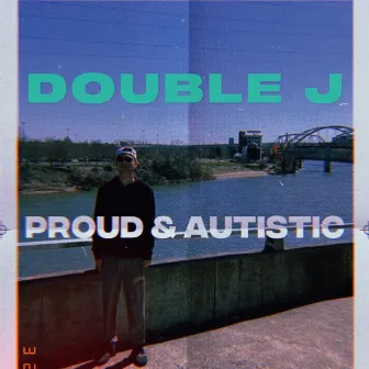 Proud & Autistic by Double J