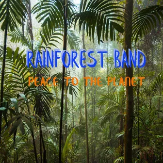 Peace to the Planet by Rainforest Band