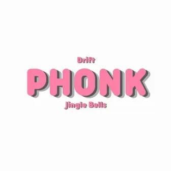 Drift Jingle Bells Phonk (PHONKY TOWN Remix) by PHONKY TOWN