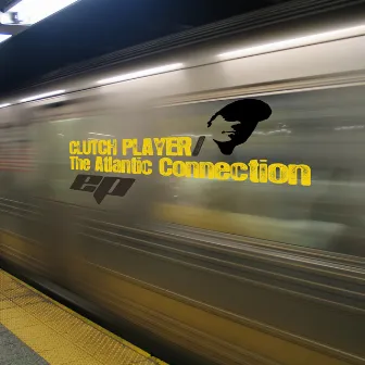 The Atlantic Connection EP by Clutch Player