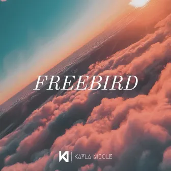 Freebird by Kayla Nicole