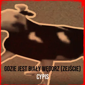 Gdzie Jest Biały Węgorz (Zejście) by Cypis