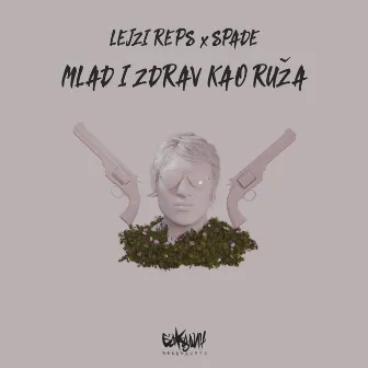 Mlad I Zdrav Kao Ruža by Lejzi Reps