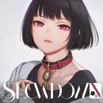 Slowdown by 中路もとめ