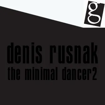 The Minimal Dancer Vol. 2 by Denis Rusnak