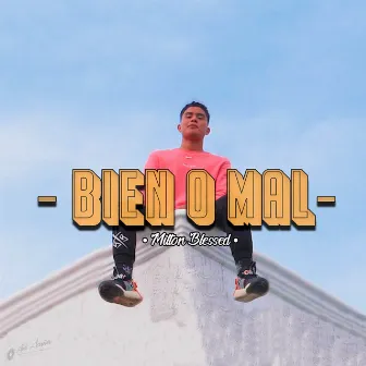 Bien o Mal by Milton Blessed