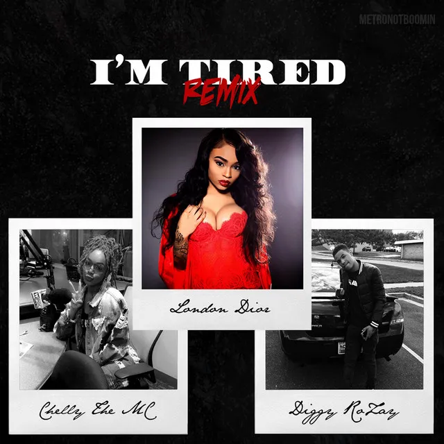 I'm Tired (Remix) [feat. Chelly the MC & Lundy]