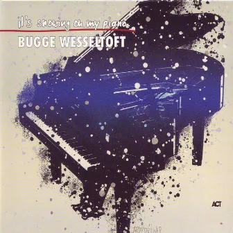 It's Snowing on My Piano (Streaming Version) by Bugge Wesseltoft