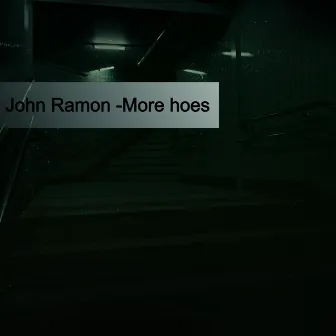 More Hoes by John Ramon