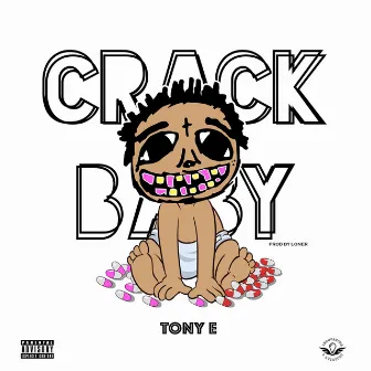 Crack Baby by Tony E