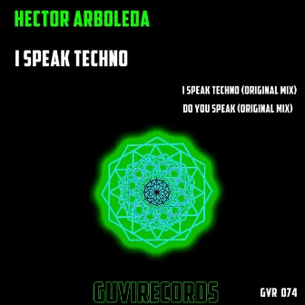 I Speak Techno by Hector Arboleda