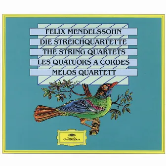 Mendelssohn: The String Quartets by Melos Quartet