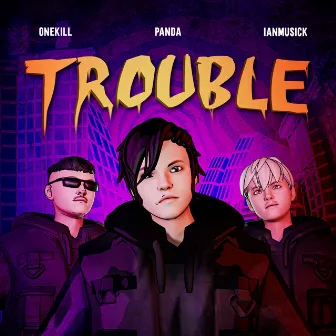 Trouble by DJ Panda