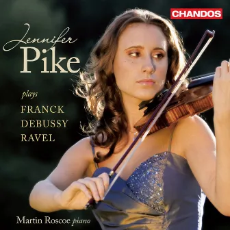 Jennifer Pike Plays French Violin Sonatas by Jennifer Pike